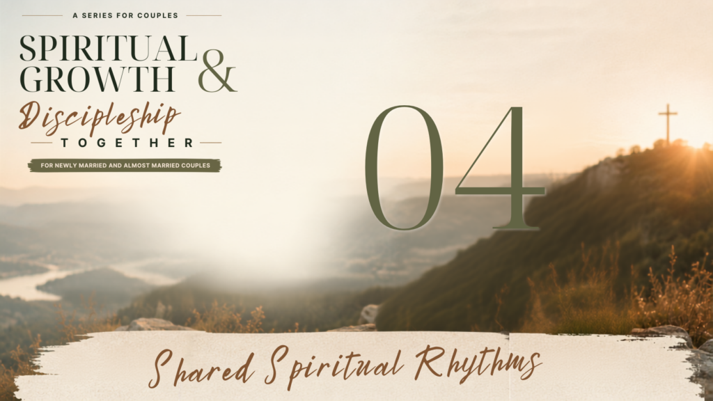 Developing Shared Spiritual Rhythms