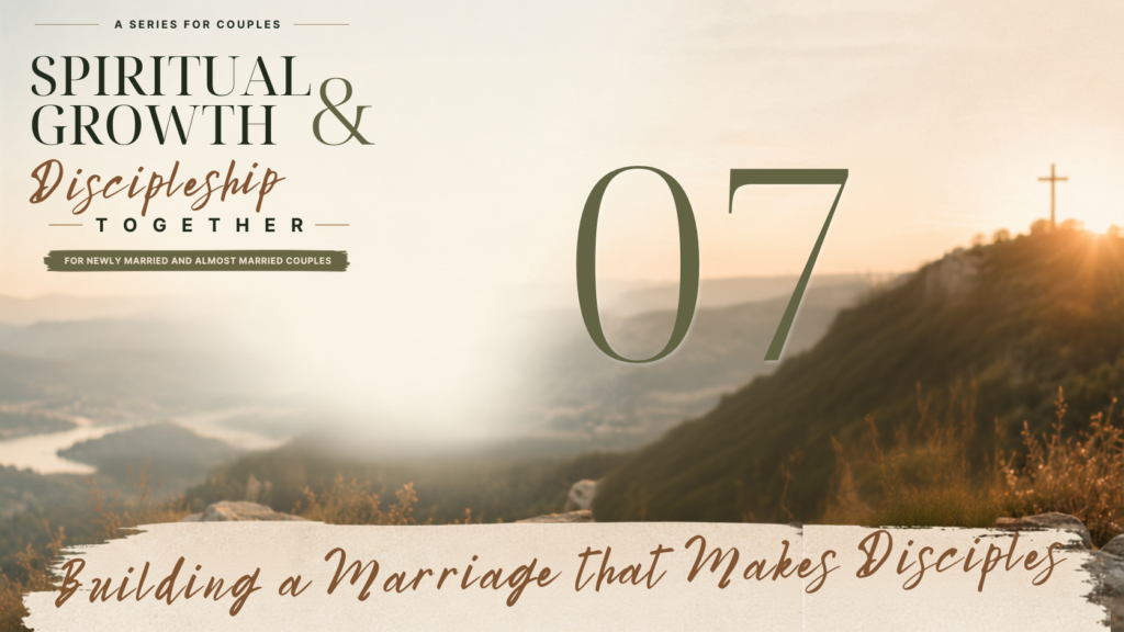 Building a Marriage That Makes Disciples