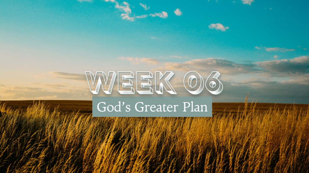 God’s Greater Plan